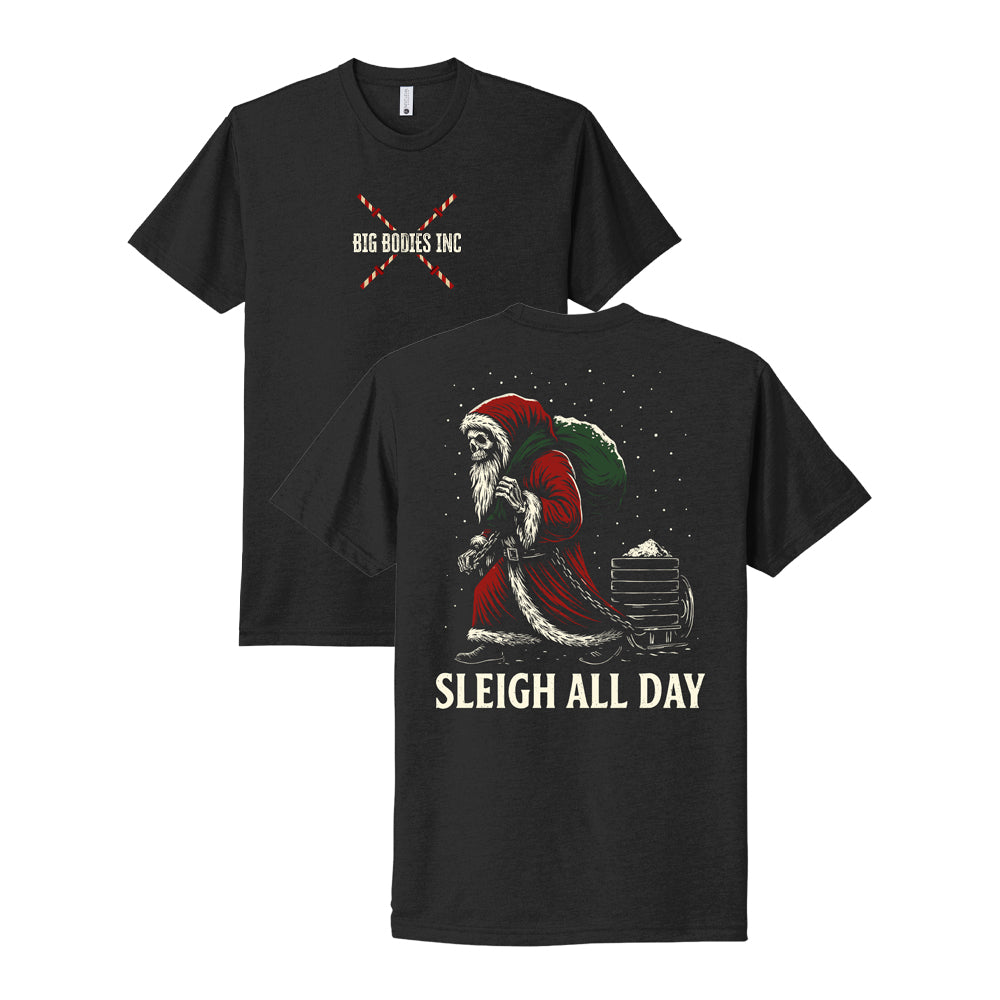 Big Bodies -  Sleigh All Day  Christmas Shirt